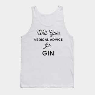 Will Give Medical Advice For Gin black text Design Tank Top